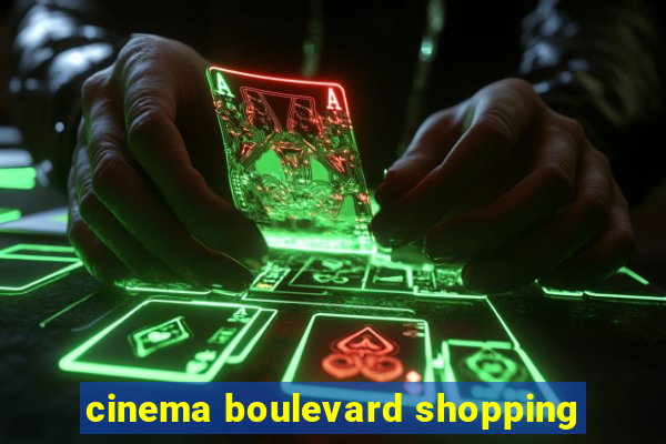 cinema boulevard shopping